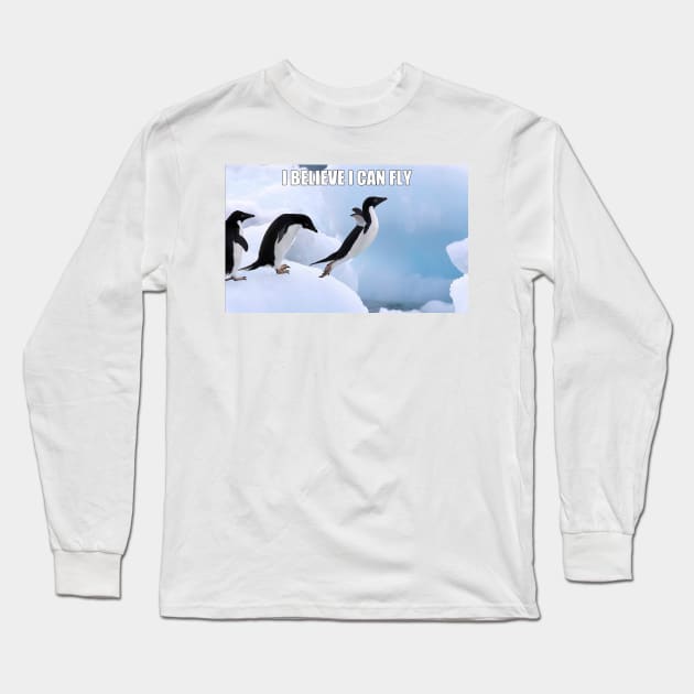 I Believe I Can Fly Penguin Long Sleeve T-Shirt by FlashmanBiscuit